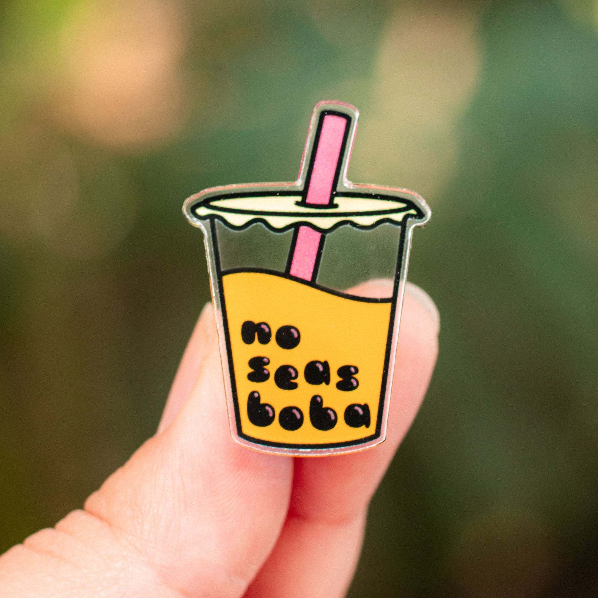 No Seas Boba Acrylic Pin