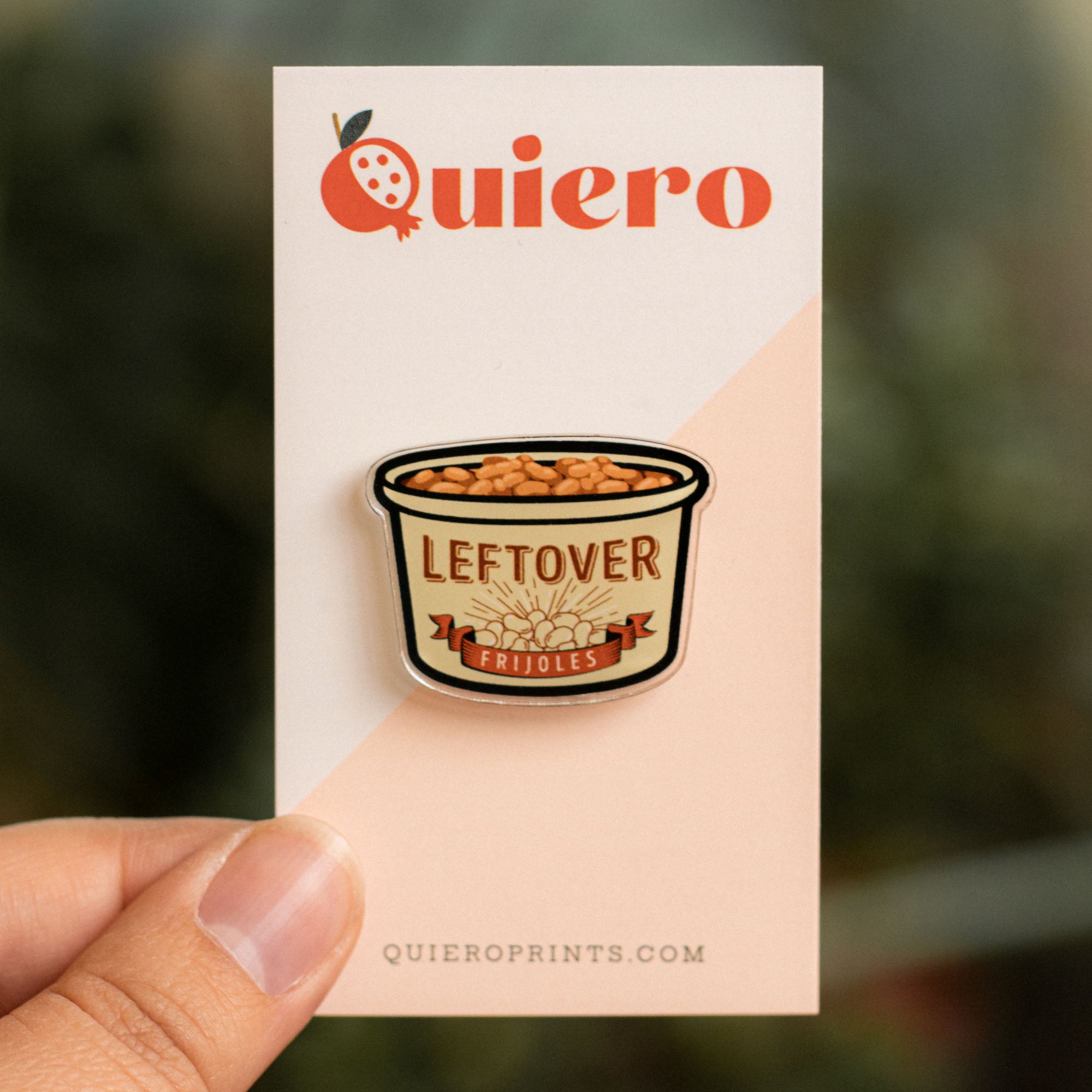 Leftover Frijoles Acrylic Pin