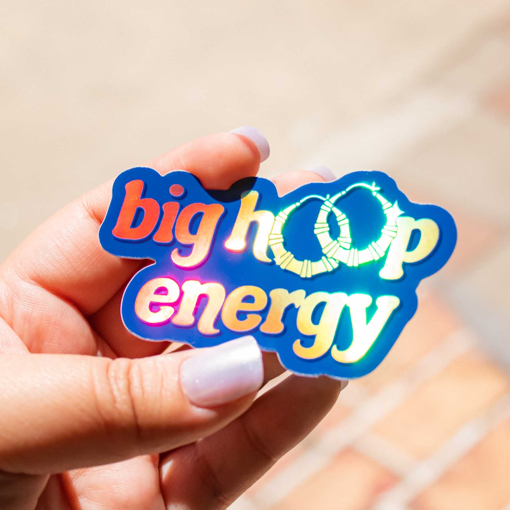 Big Hoop Energy Holographic Sticker