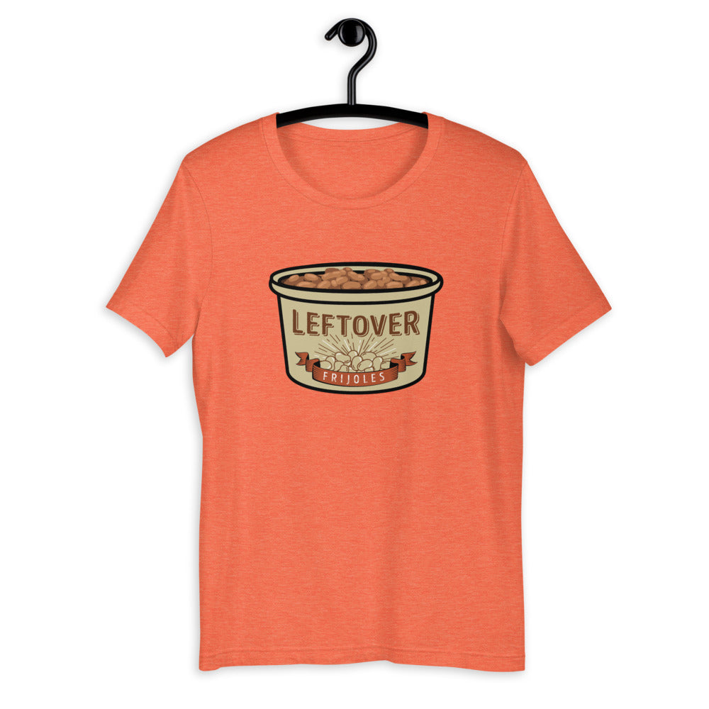 Leftover Frijoles Unisex T-Shirt