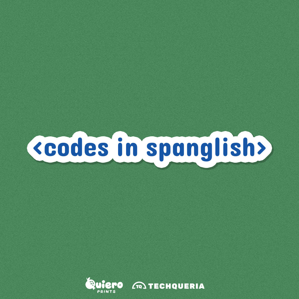 Codes in Spanglish Sticker (Techqueria x Quiero Prints)