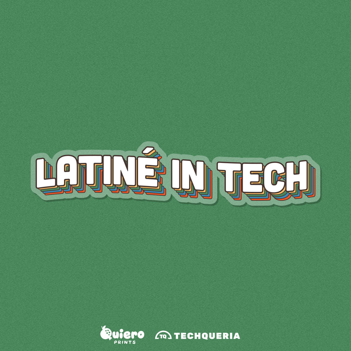 Latiné in Tech Sticker (Techqueria x Quiero Prints)