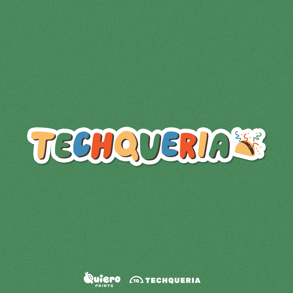 Techqueria 🌮🎉 Sticker (Techqueria x Quiero Prints)