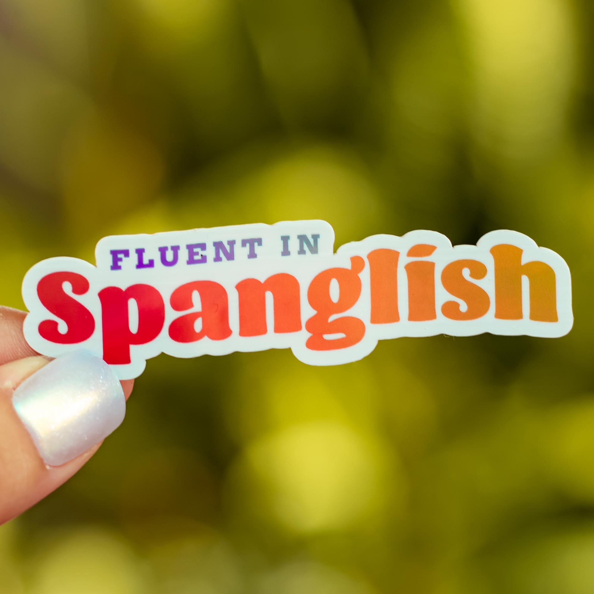 Fluent In Spanglish Holographic Sticker