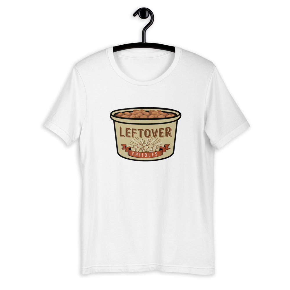 Leftover Frijoles Unisex T-Shirt